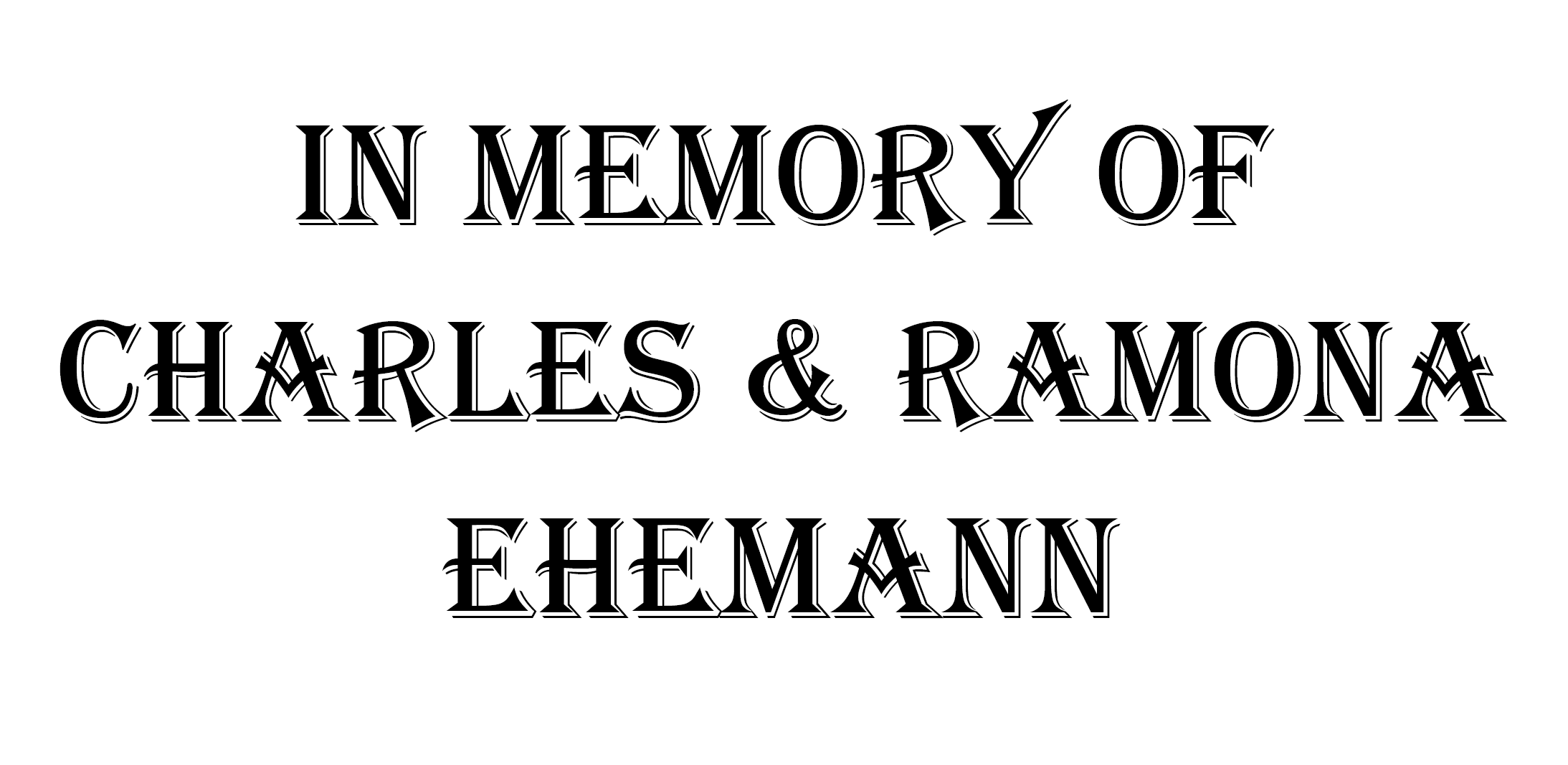 In Memory of Charles & Ramona Ehemann